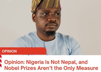 Opinion: Nigeria Is Not Nepal, and Nobel Prizes Aren’t the Only Measure of Worth