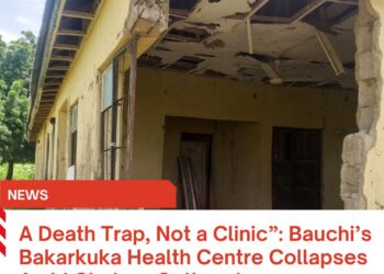 A Death Trap, Not a Clinic”: Bauchi’s Bakarkuka Health Centre Collapses Amid Cholera Outbreak