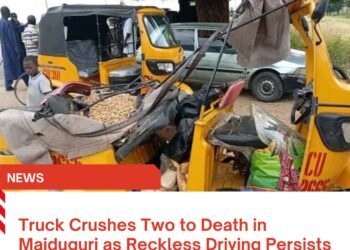 Truck Crushes Two to Death in Maiduguri as Reckless Driving Persists